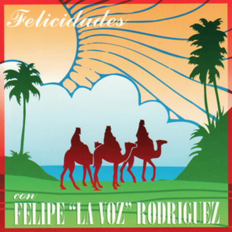 Felicidades con Felipe "La Voz" Rodriguez