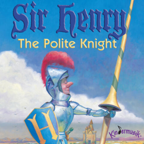 Sir Henry, the Polite Knight