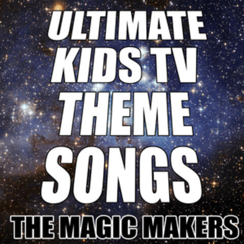 Ultimate Kids TV Theme Songs