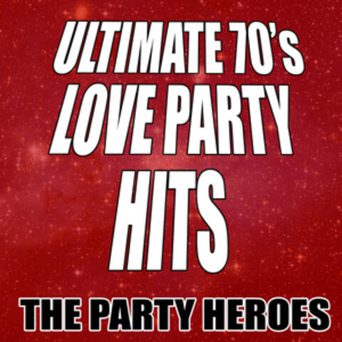 Ultimate 70's Love Party Hits