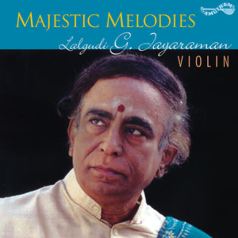 Majestic Melodies - Lalgudi G. Jayaraman