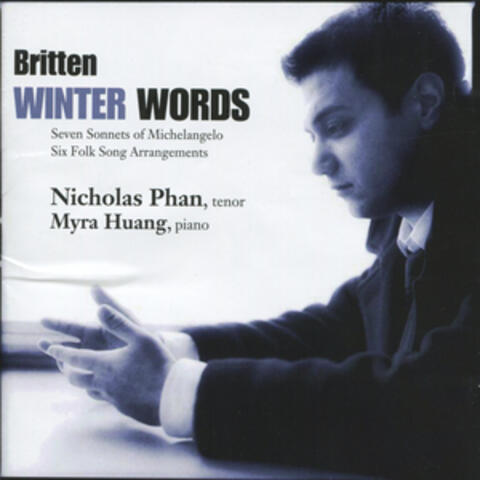 Britten: Winter Words • Seven Sonnets of Michelangelo • Six Folk Song Arrangements