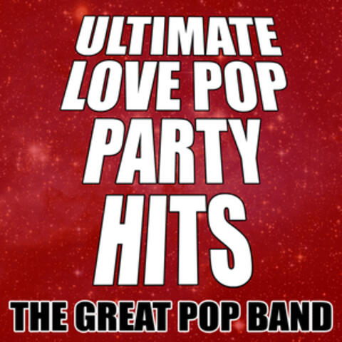 Ultimate Love Pop Party Hits