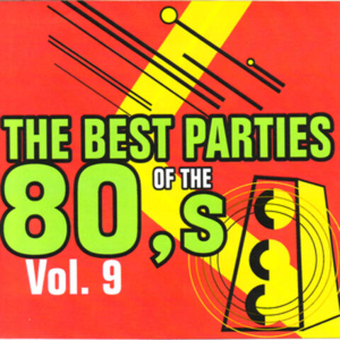 The Best Parties of the 80's Vol. 9