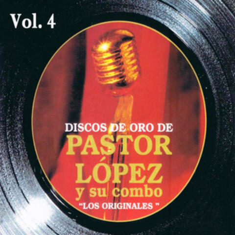 Discos de Oro: Pastor López y Su Combo Volume 4