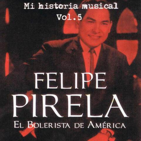 Felipe Pirela - Mi Historia Músical Volume 5