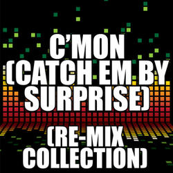 C'mon (Catch Em By Surprise) (Retro Re-Mix)
