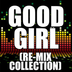 Good Girl (2 Step Re-Mix)
