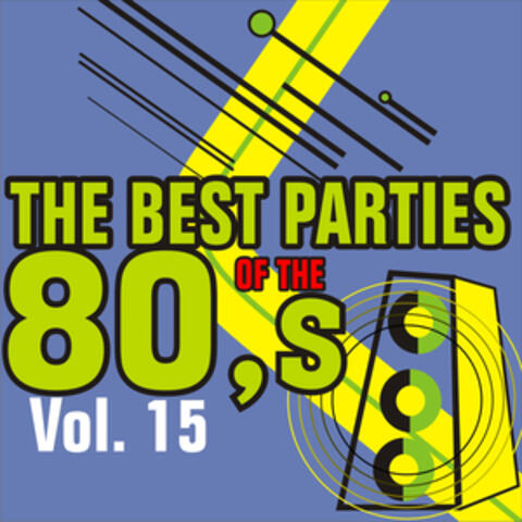 The Best Parties of the 80's Volume 15