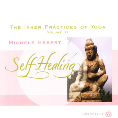 Self Healing, The Inner Practices Of Yoga Volume II