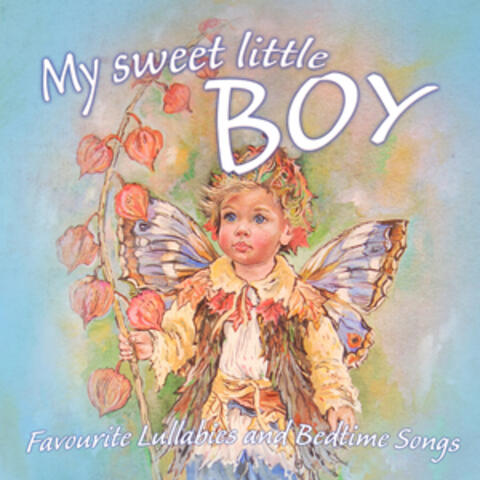 My Sweet Little Boy - Lullabies and Bedtime Songs Especially for Boys