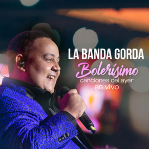 Bolerísimo (Canciones del Ayer en Vivo)