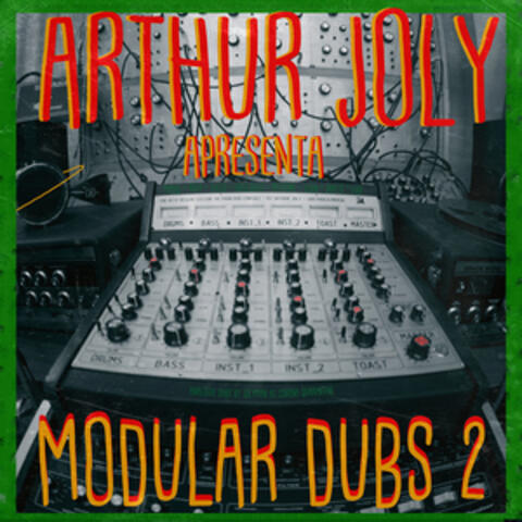 Arthur Joly Apresenta: Modular Dubs 2