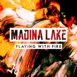 Playing with Fire