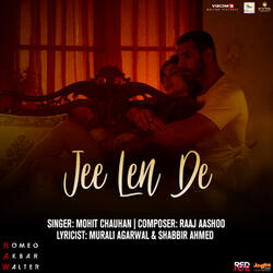Jee Len De (From "Romeo Akbar Walter - Raw")
