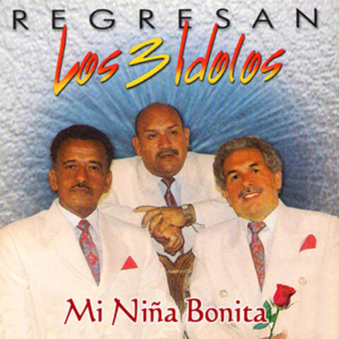 Regresan: Mi Niña Bonita