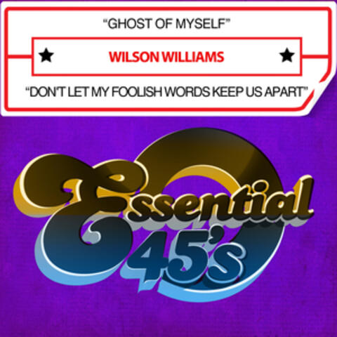 Ghost of Myself / Don't Let My Foolish Words Keep Us Apart (Digital 45)