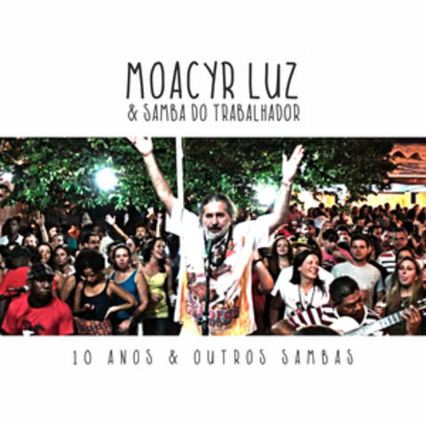 Moacyr Luz e Samba do Trabalhador - 10 Anos e Outros Sambas