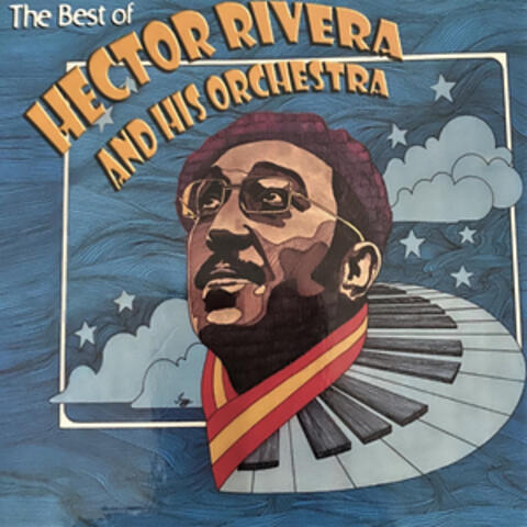 The Best Of Hector Rivera And His Orchestra