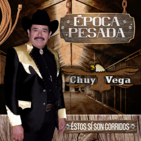 Época Pesada (Éstos Sí Son Corridos)