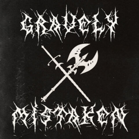 Gravely Mistaken