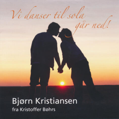 Vi danser til sola går ned!