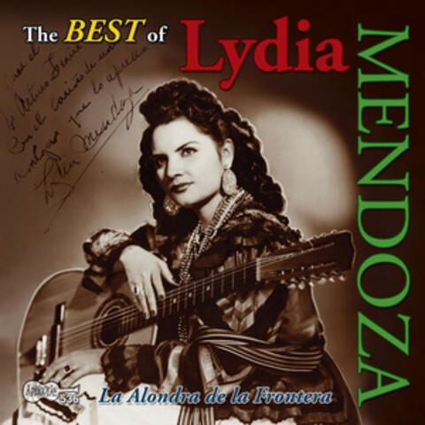 The Best of Lydia Mendoza: La Alondra de la Frontera