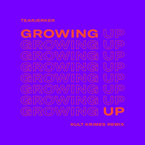 Growing up (Kult Krimes Remix)