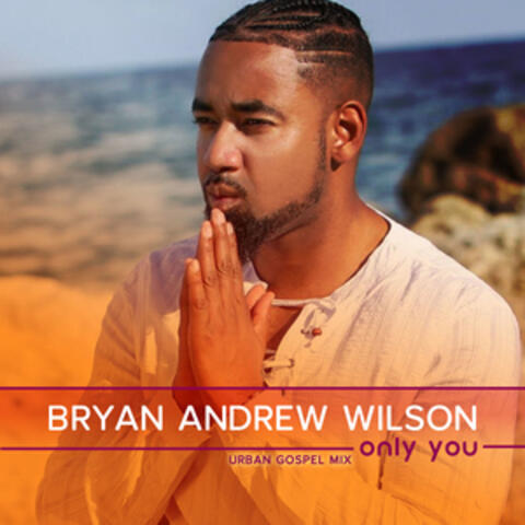 Only You (Urban Gospel Mix)