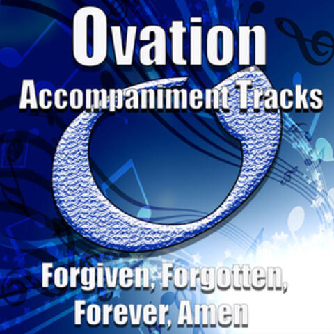 Forgiven, Forgotten, Forever, Amen
