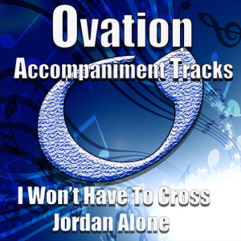 I Won't Have to Cross Jordan Alone