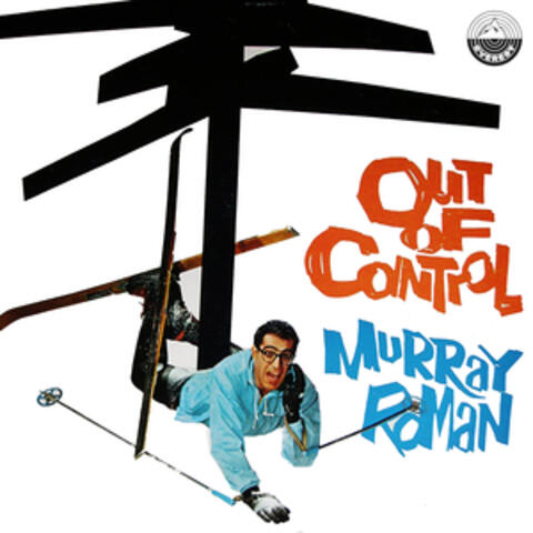 Out of Control with Murray Roman