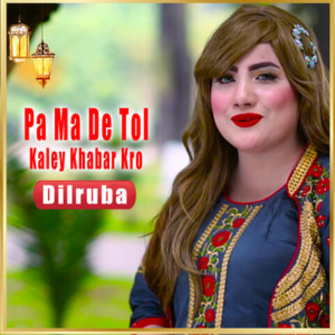 Pa Ma De Tol Kaley Khabar Kro - Single