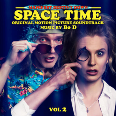 Manifest Destiny Down Spacetime, Vol. 2 (Original Motion Picture Soundtrack)