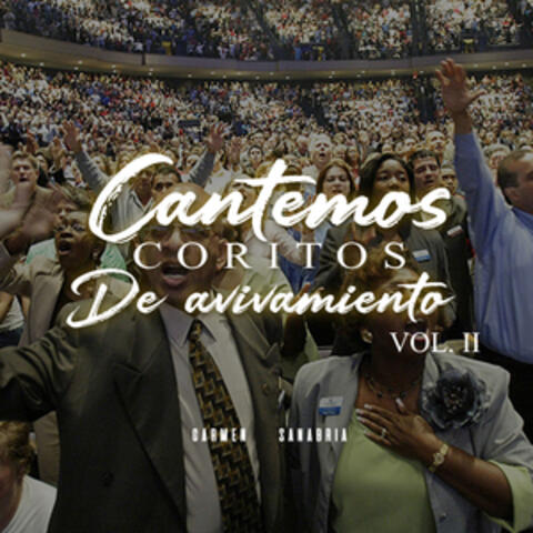 Cantemos Coritos de Avivamiento, Vol. II