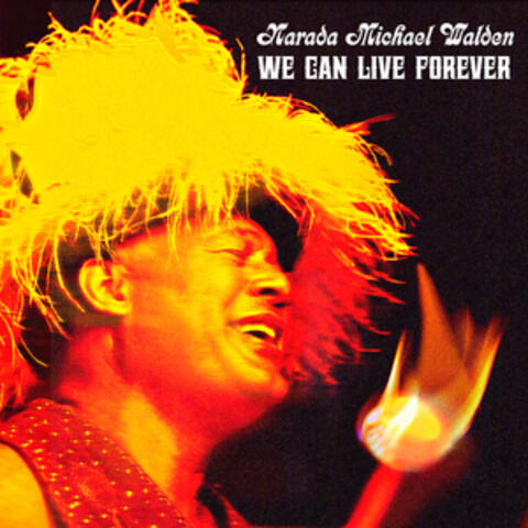 We Can Live Forever