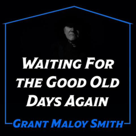 Waiting for the Good Old Days Again
