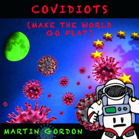 Covidiots (Make the World Go Flat)