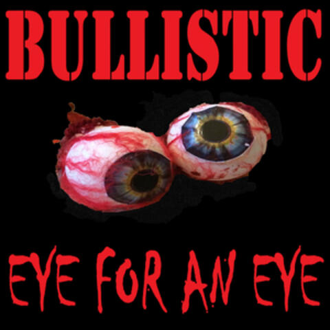 Bullistic Eye for an Eye