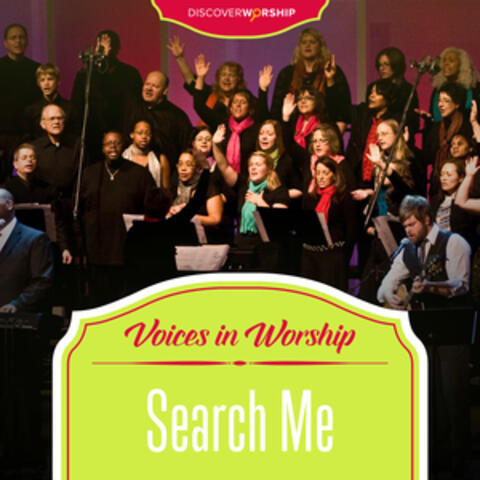 Voices in Worship: Search Me