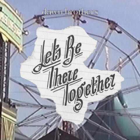 Let's Be There Together