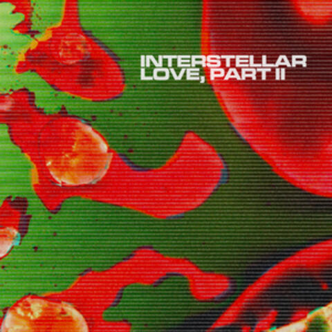 Interstellar Love, Pt. II