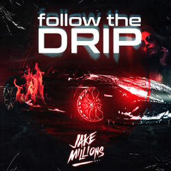 Follow the Drip