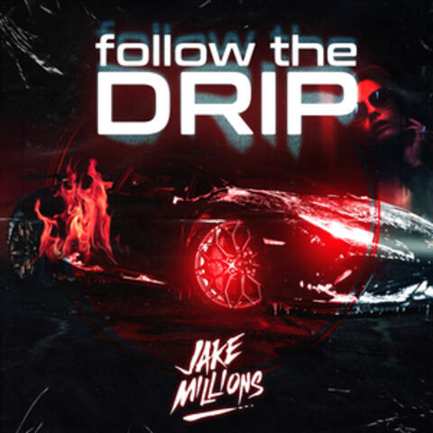 Follow the Drip