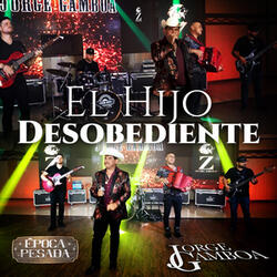 El Hijo Desobediente (Época Pesada)
