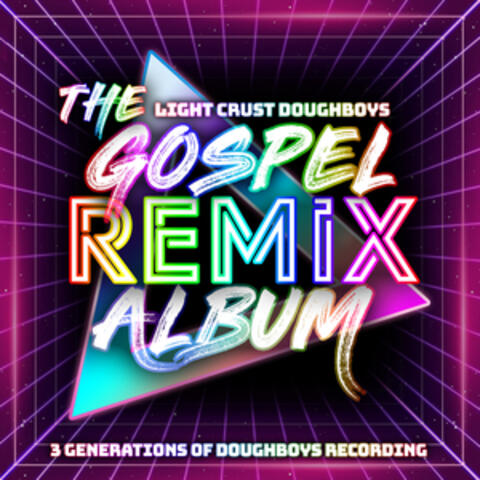 The Gospel Remix Album: 3 Generations of Doughboys Recording