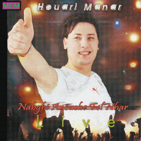Nabghi anouche fel nhar