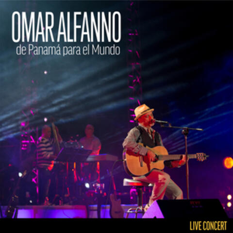 Omar Alfanno de Panama para el Mundo (Full Concert Version)