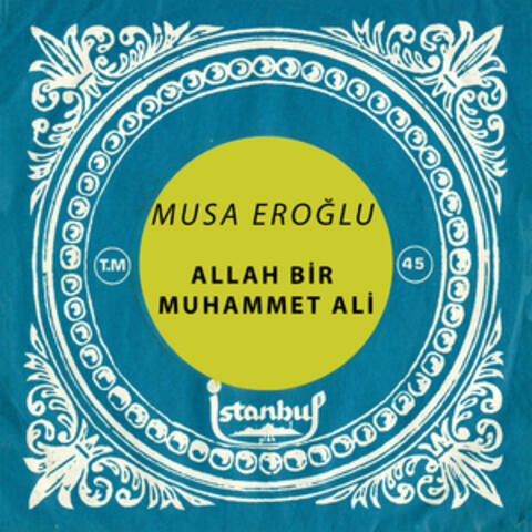 Allah Bir Muhammet Ali / Yetiş Ya Muhammet Ali Yol Elden Gitti (45'lik)