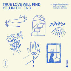 True Love Will Find You in the End No. 3